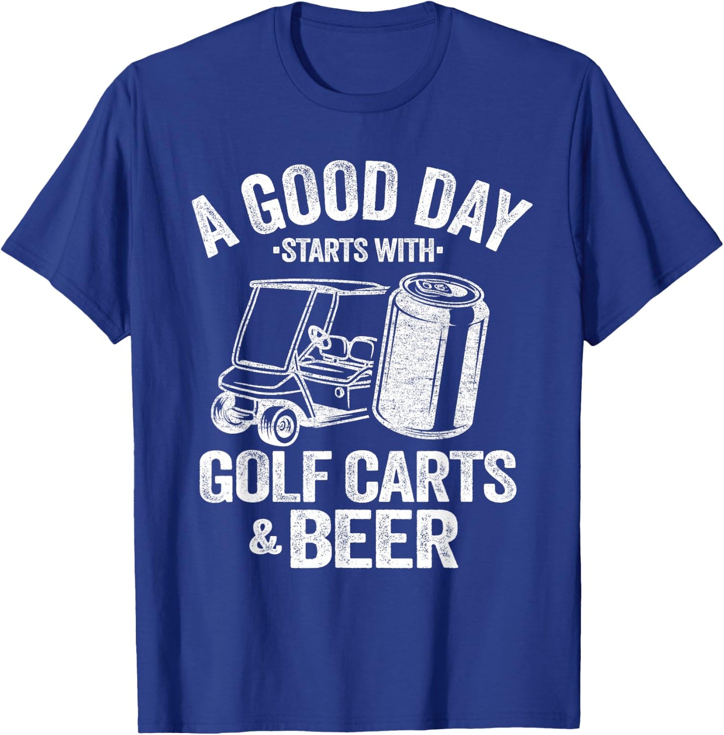 A Good Day Starts with Golf Carts and Beer Funny Golfing T-Shirt - T-Shirt | Royal