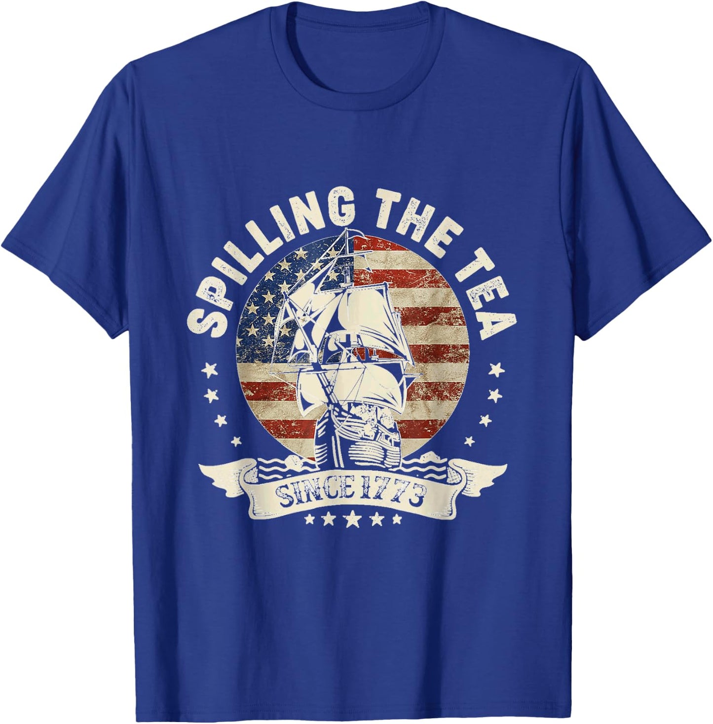 Spilling The Tea Since 1773 Shirt Patriotic 4th Of July T-Shirt - T-Shirt | Royal
