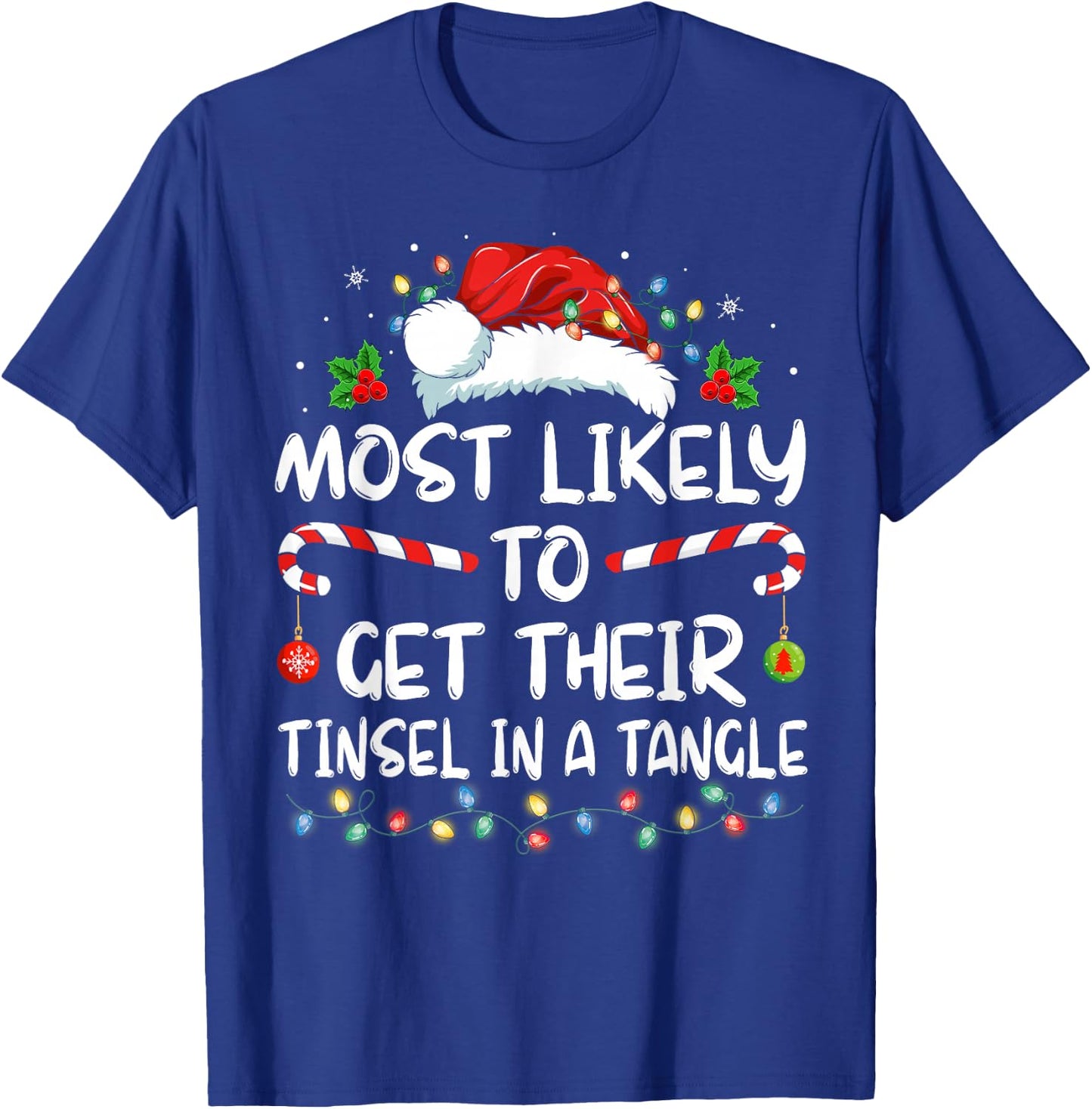 Most Likely To Get Their Tinsel In A Tangle Family Christmas T-Shirt - T-Shirt | Royal