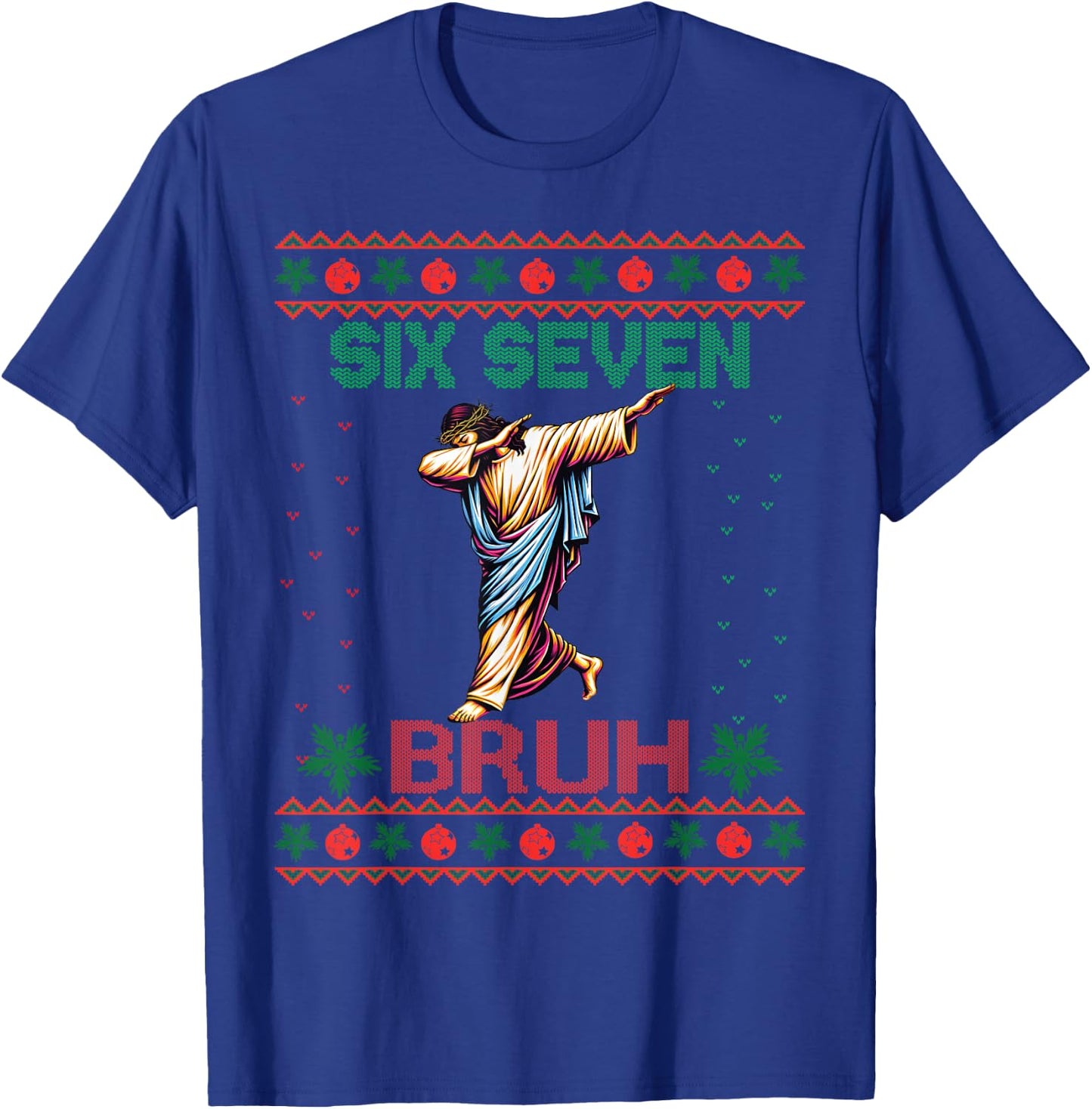 Dabbing Jesus Says Six Seven 67 Meme Ugly Christmas Sweater T-Shirt - T-Shirt | Royal