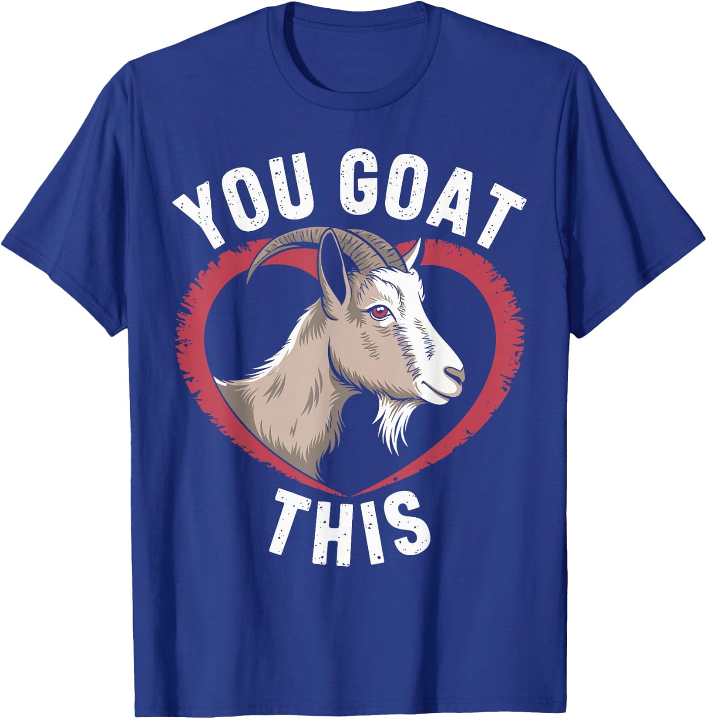 You Goat This Funny Goat T-Shirt - T-Shirt | Royal