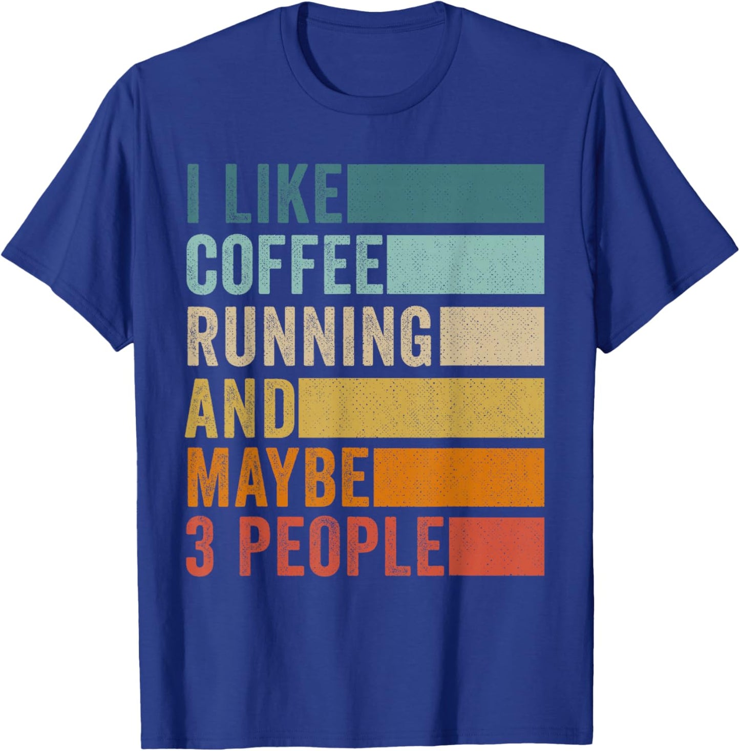 I Like Coffee Running & Maybe 3 People Vintage Retro T-Shirt - T-Shirt | Royal