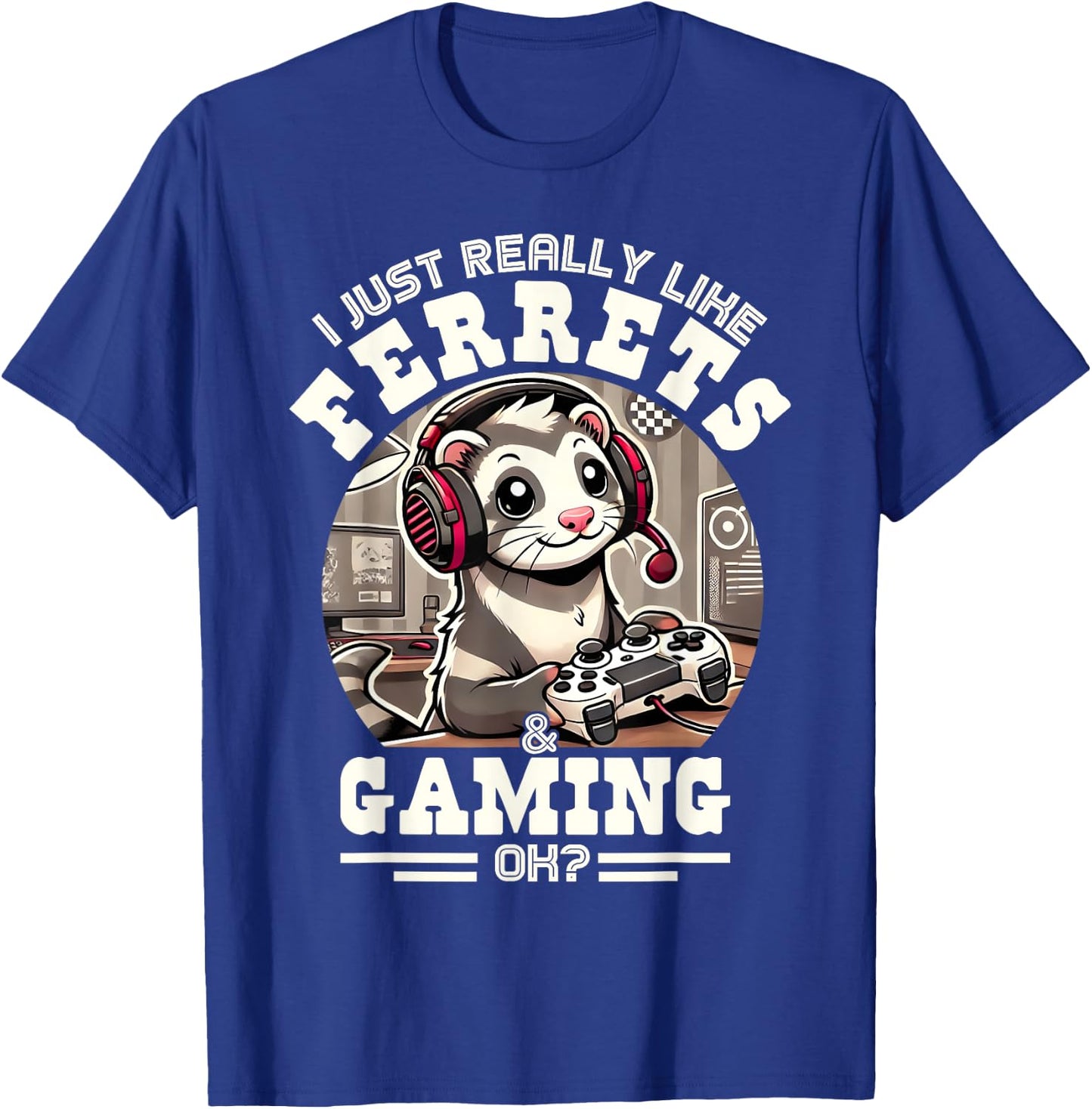 I Just Really Like Ferrets & Gaming, Ok? Funny Vintage T-Shirt - T-Shirt | Royal