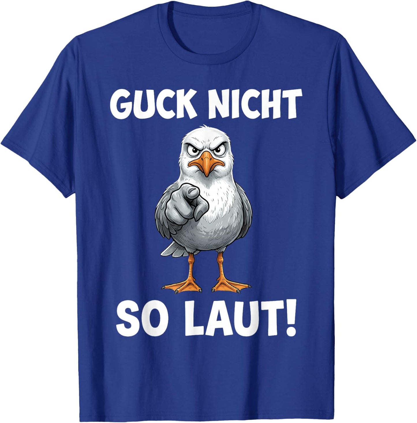 Guck Nicht So Laut Möwe T-Shirt - T-Shirt | Royal
