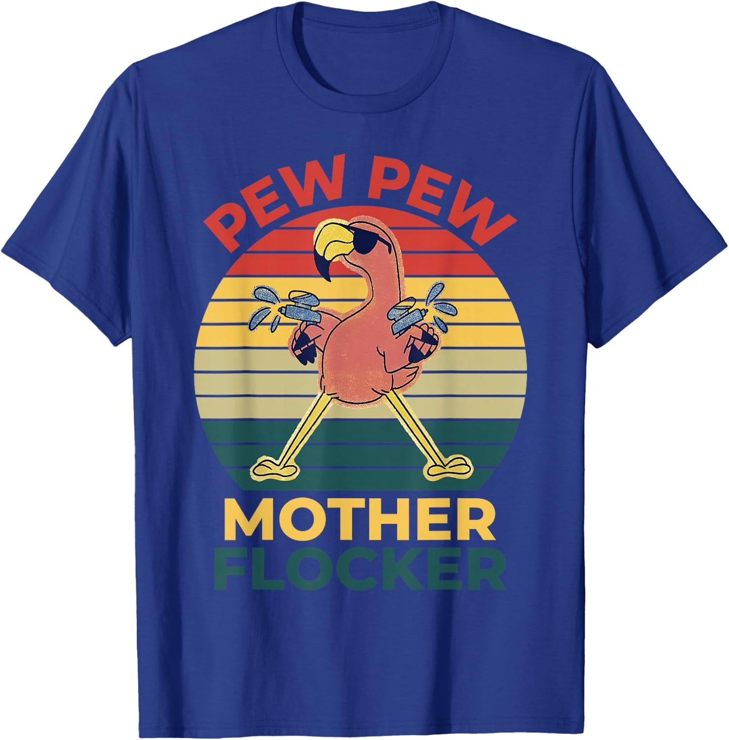 Summer Vibes Pink Flamingo Funny Pew Pew Mother Flocker T-Shirt - T-Shirt | Royal