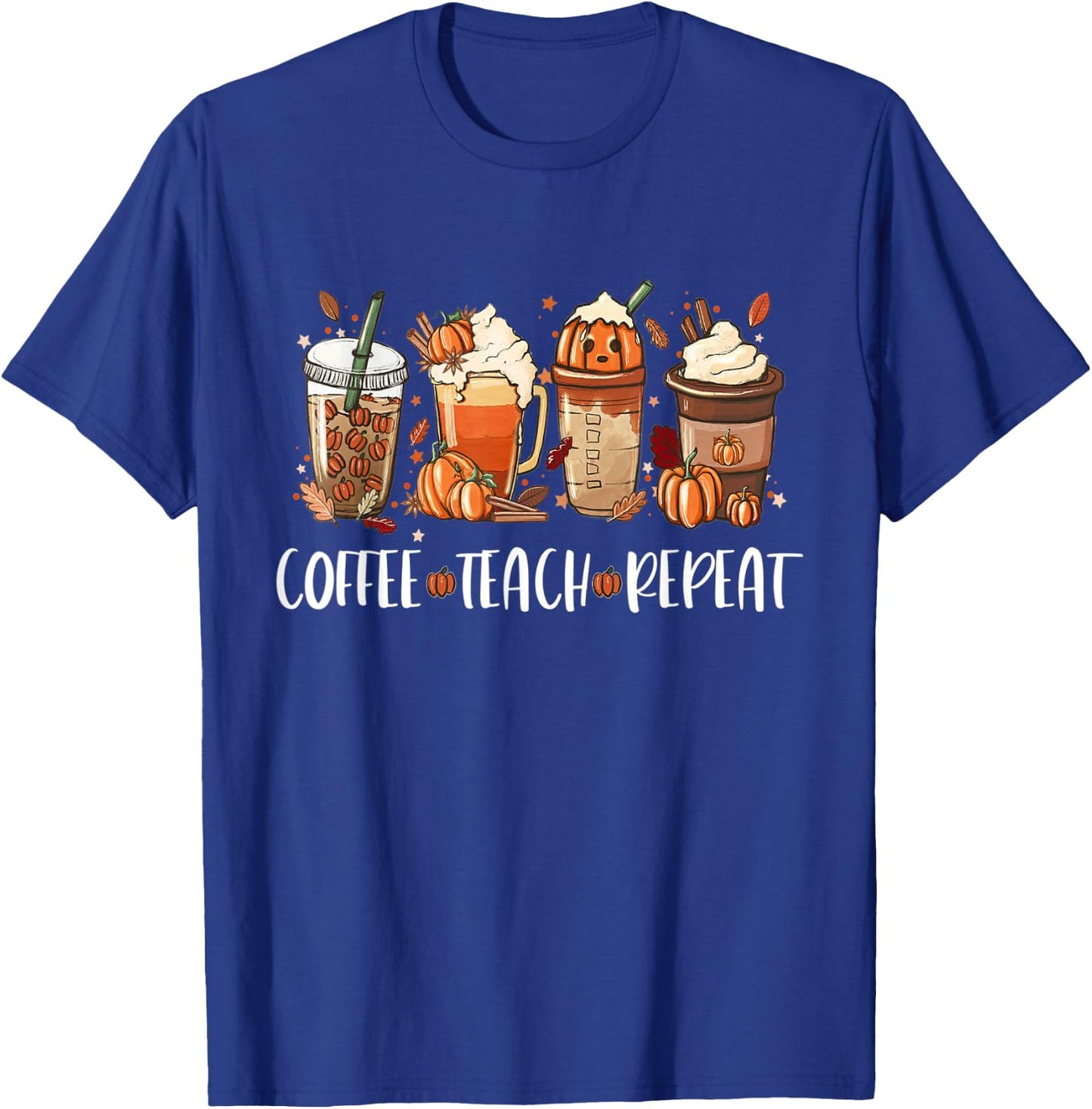 Coffee Teach Repeat Halloween Pumpkin Spice T-Shirt - T-Shirt | Royal