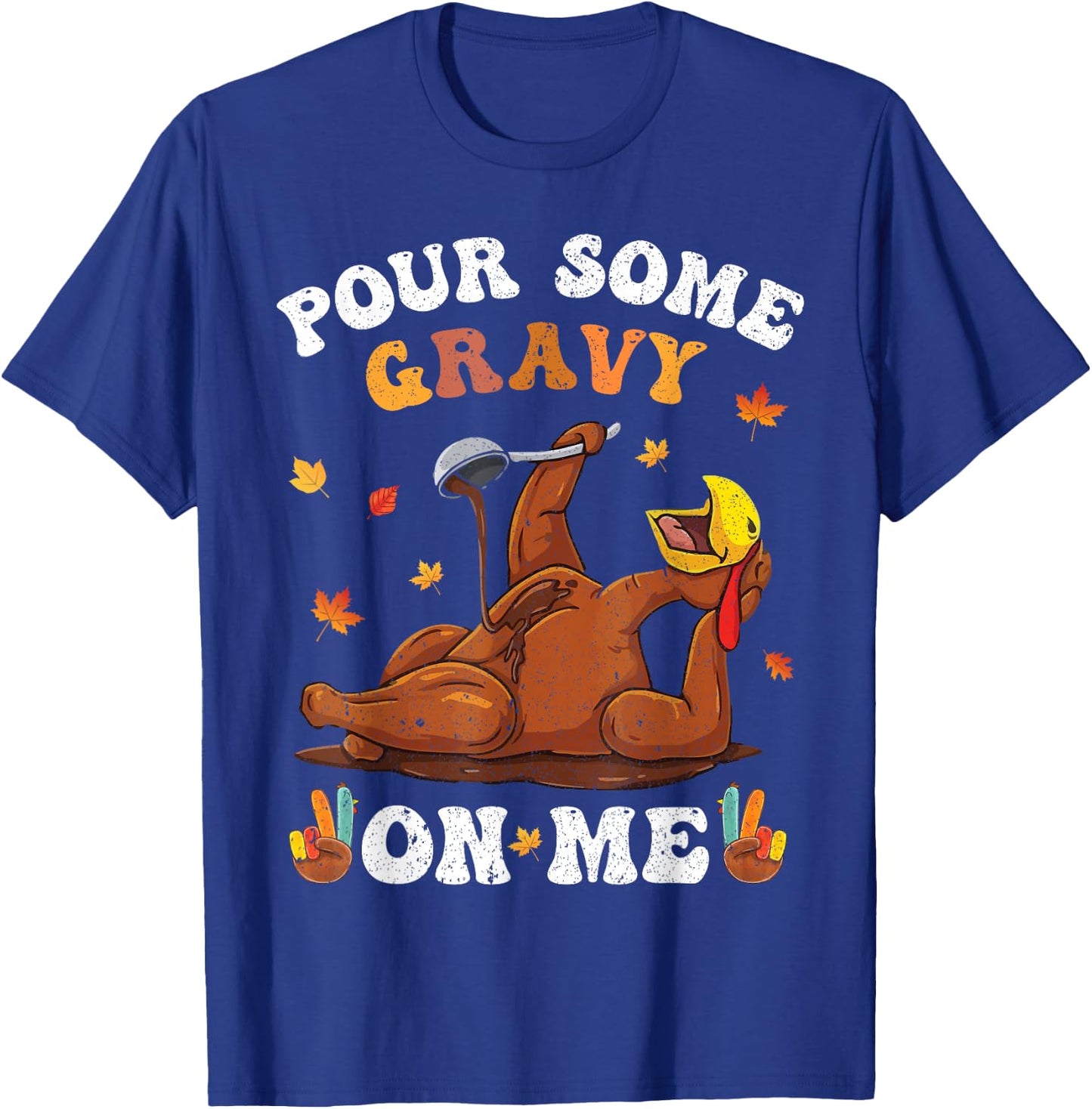Pour Some Gravy On Me Button Up Groovy Thanksgiving Turkey T-Shirt - T-Shirt | Royal