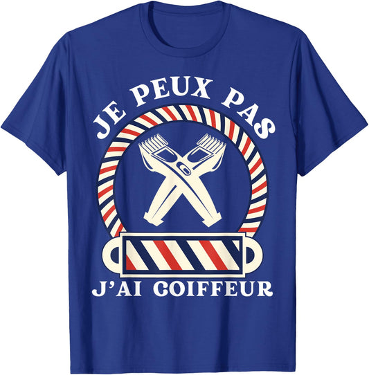 Je Peux Pas, J'ai Coiffeur Gift Humour Hairdresser , Black, S T-Shirt - T-Shirt | Royal