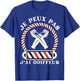 Je Peux Pas, J'ai Coiffeur Gift Humour Hairdresser , Black, S T-Shirt - T-Shirt | Royal