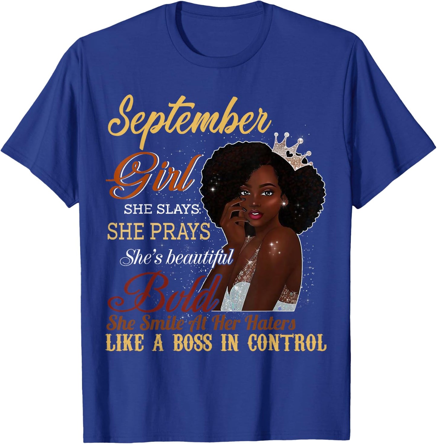 September Girl She Slays She Prays Beautiful Birthday Shirt T-Shirt - T-Shirt | Royal