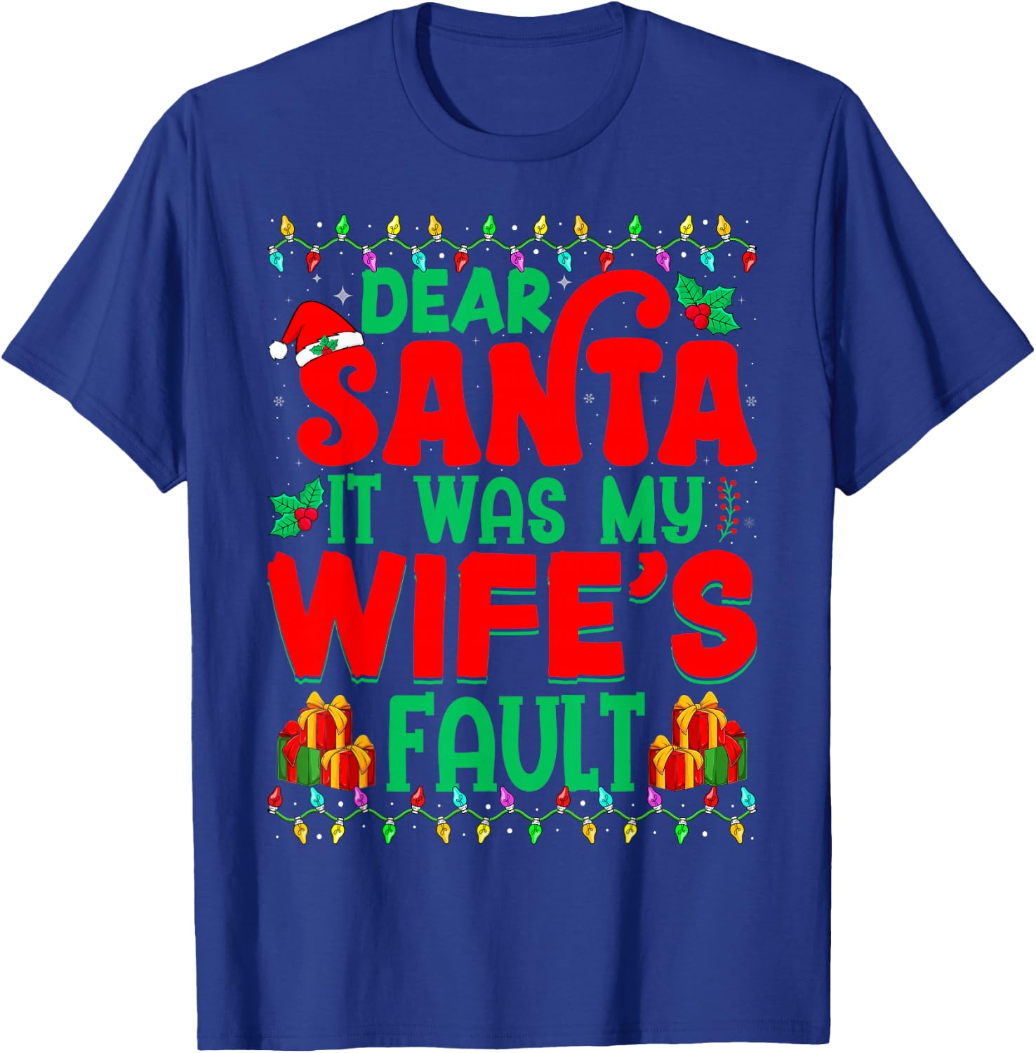 Dear Santa It Was My Wife's Fault - Funny Christmas Husband T-Shirt - T-Shirt | Royal