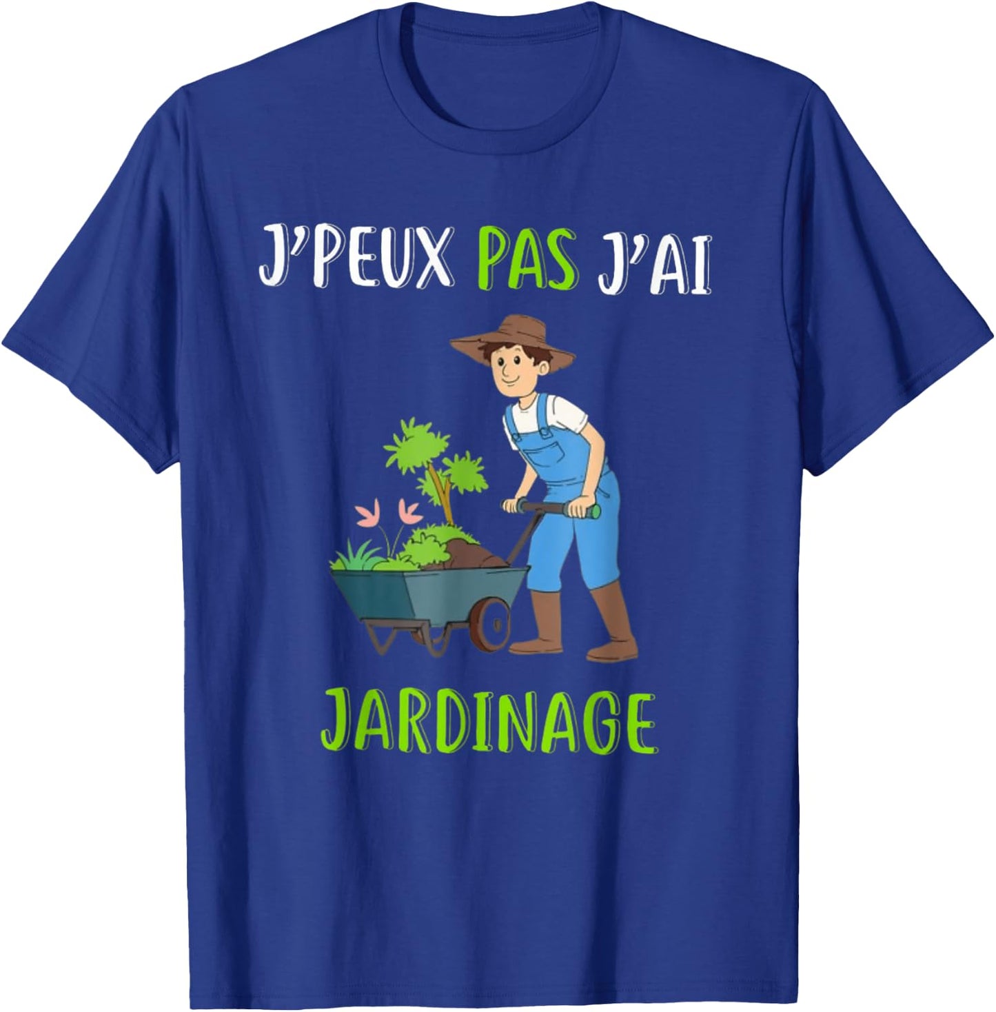 J'Peux Pas J'ai Jardinage Cadeau Jardinage Jardinier T-Shirt - T-Shirt | Royal