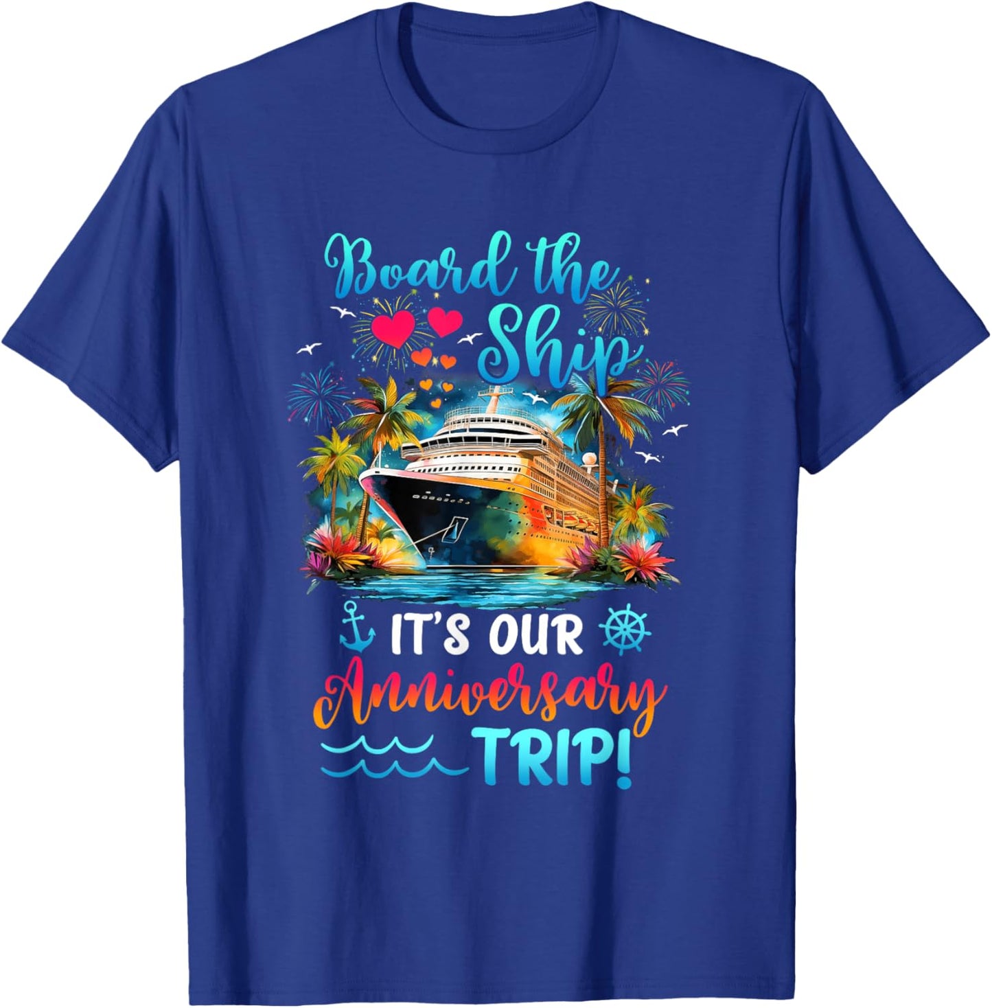 It's Our Anniversary Trip Couples Matching Marriage Cruise T-Shirt - T-Shirt | Royal