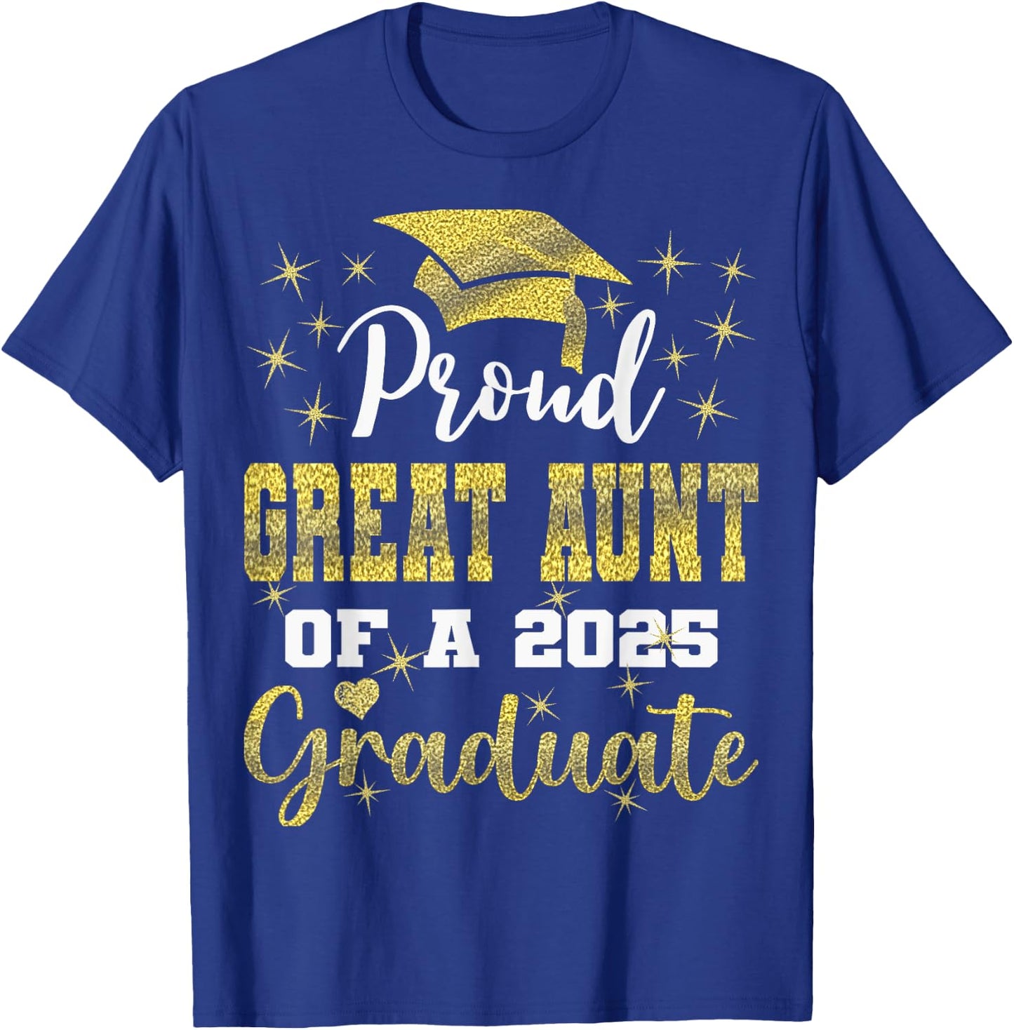 Super Proud Great Aunt of 2025 Graduate Graduation Family T-Shirt - T-Shirt | Royal