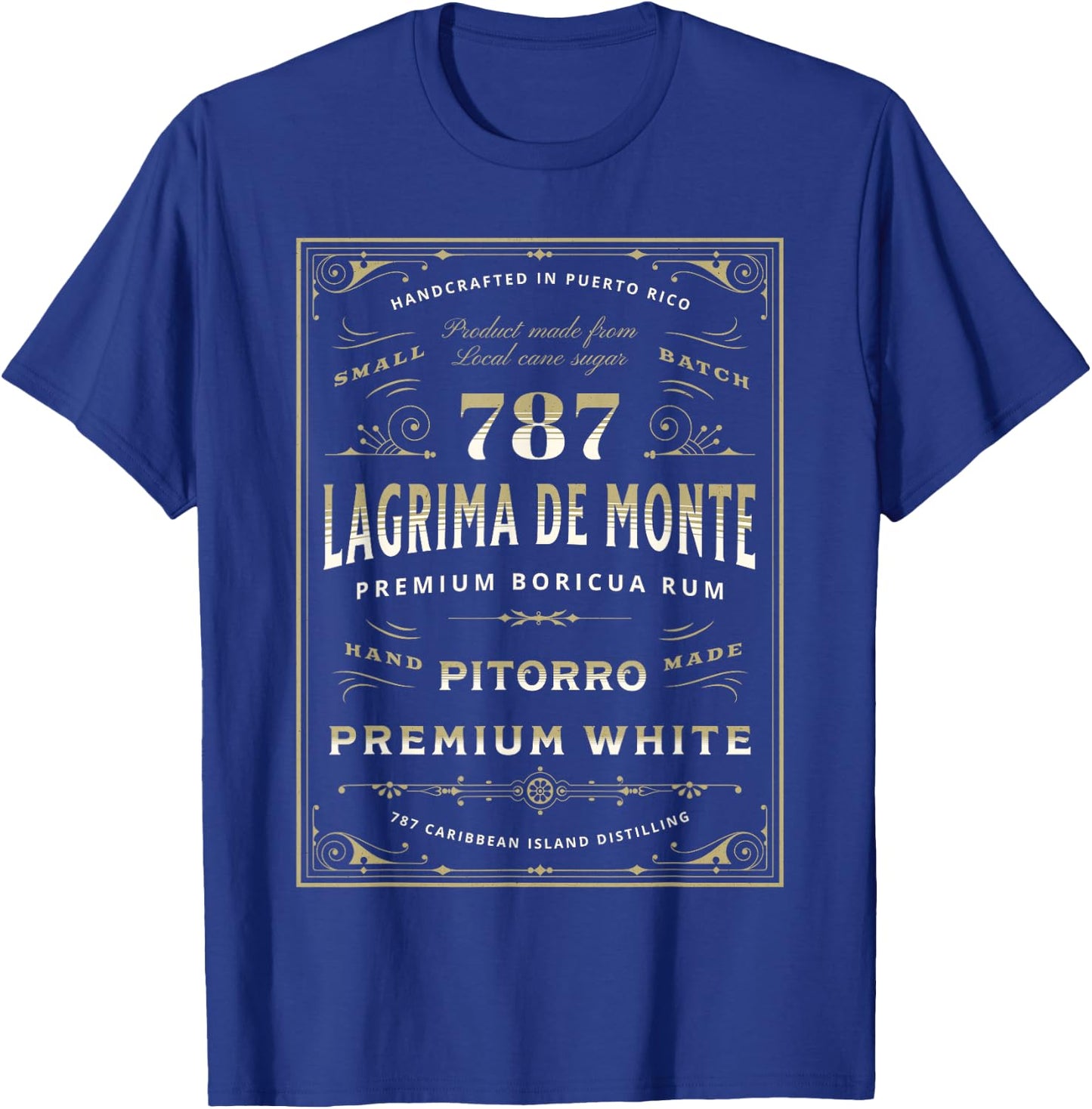 Puerto Rico Pitorro 787 Funny Lágrima De Monte Boricua Rum T-Shirt - T-Shirt | Royal