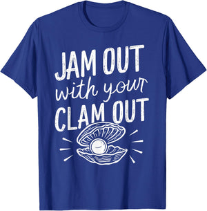Jam Out With Your Clam Out Funny T-Shirt - T-Shirt | Royal