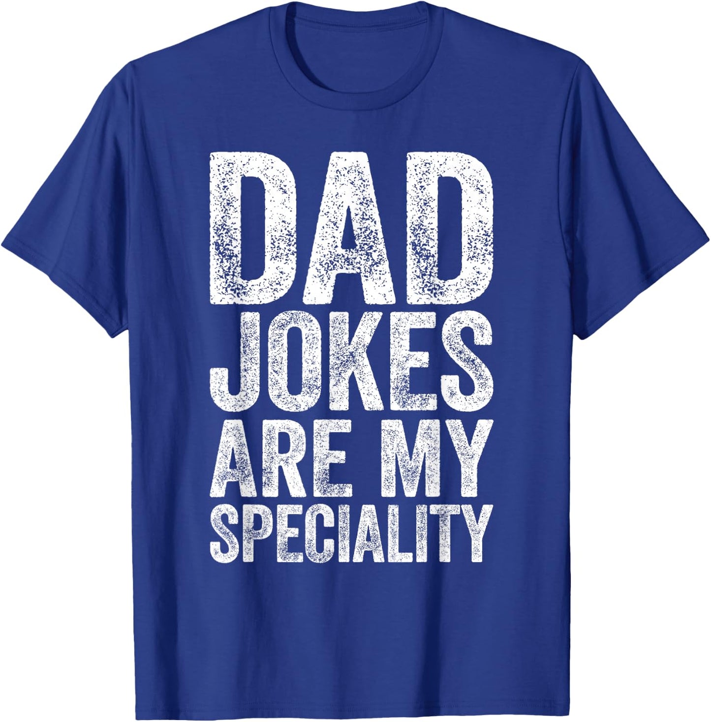 Dad Jokes Are My Specialty Shirt Funny Men Fathers Day T-Shirt - T-Shirt | Royal