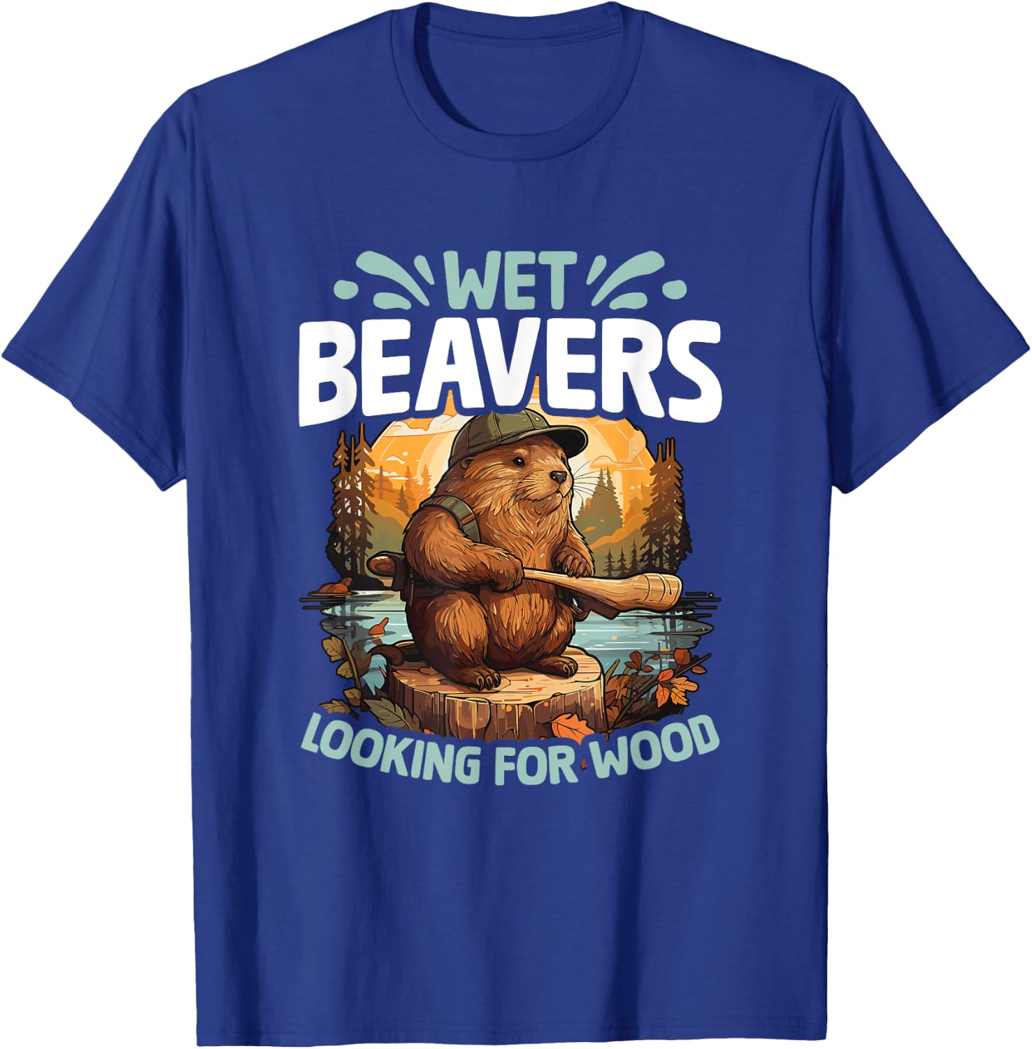 Looking For Wood Funny Beaver Pun Humor Animal Wet Beaver T-Shirt - T-Shirt | Royal