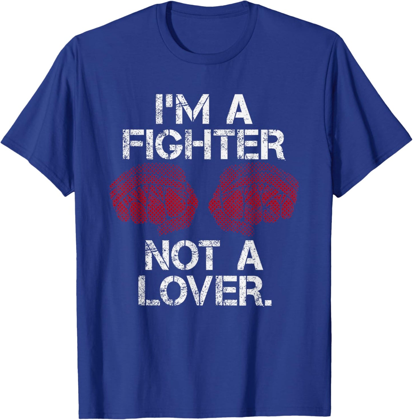I'm A Fighter Not A Lover - Funny Combat Sports T-Shirt - T-Shirt | Royal