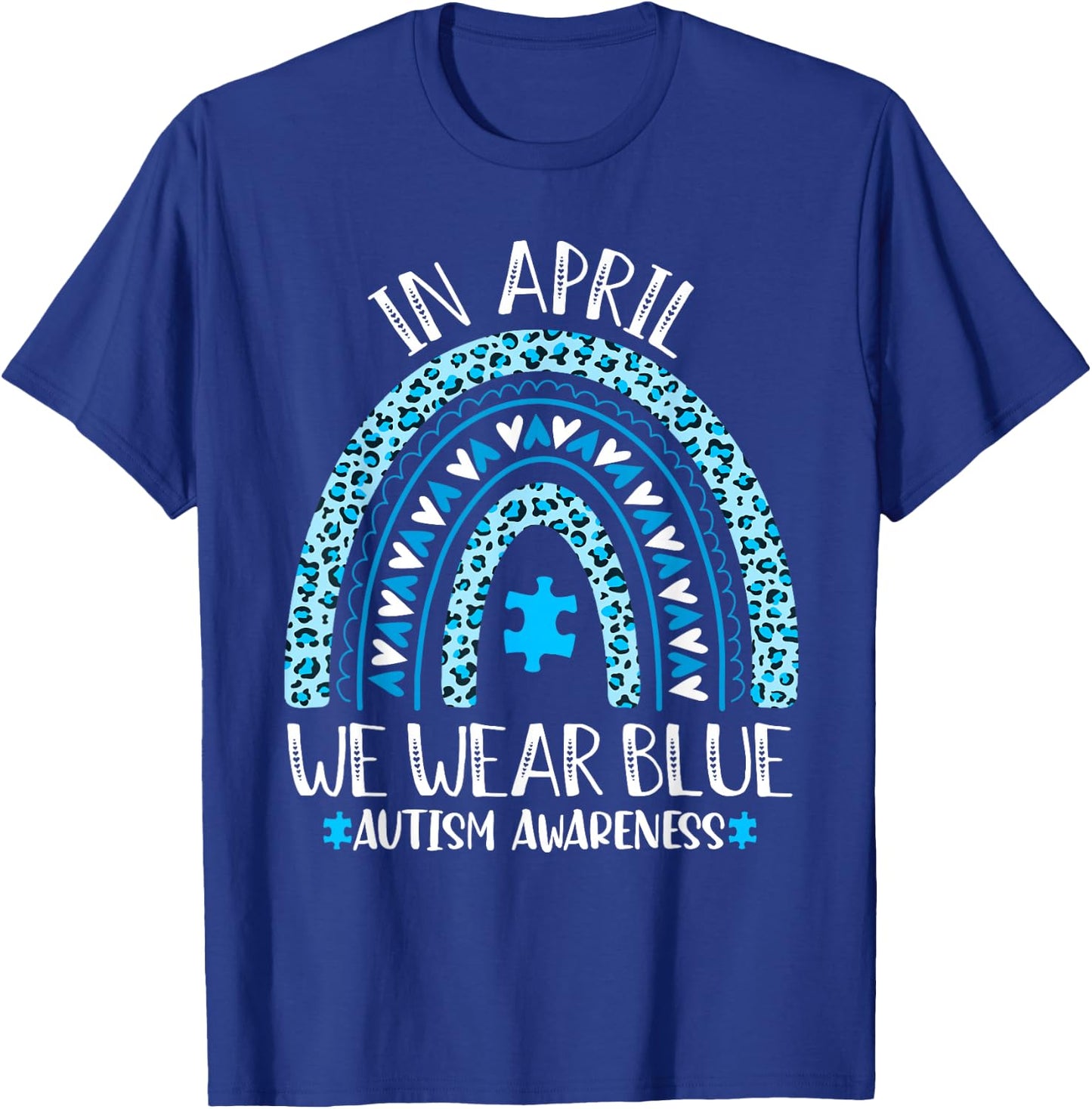 In April We Wear Blue Rainbow Autism Awareness Month T-Shirt - T-Shirt | Royal