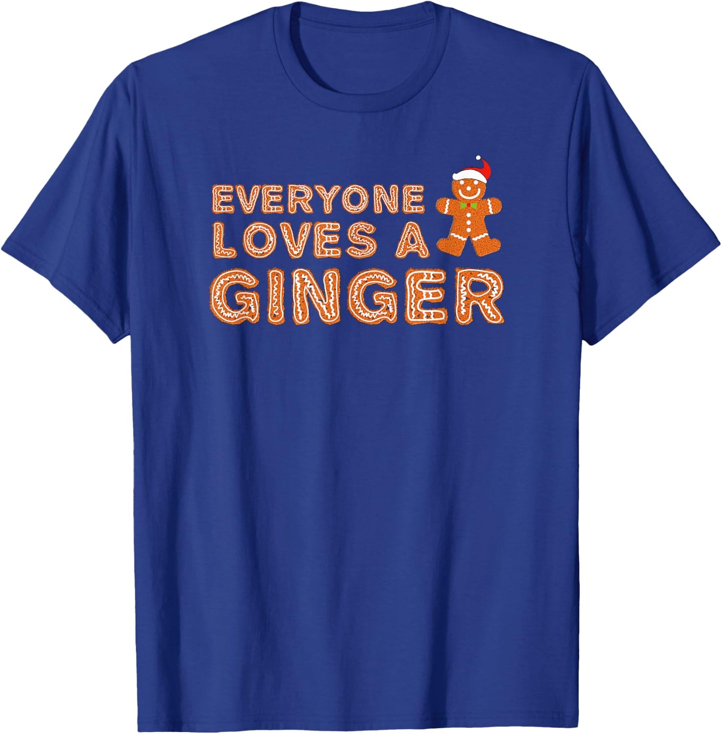 Everyone Loves A Ginger Funny Design For Christmas T-Shirt - T-Shirt | Royal