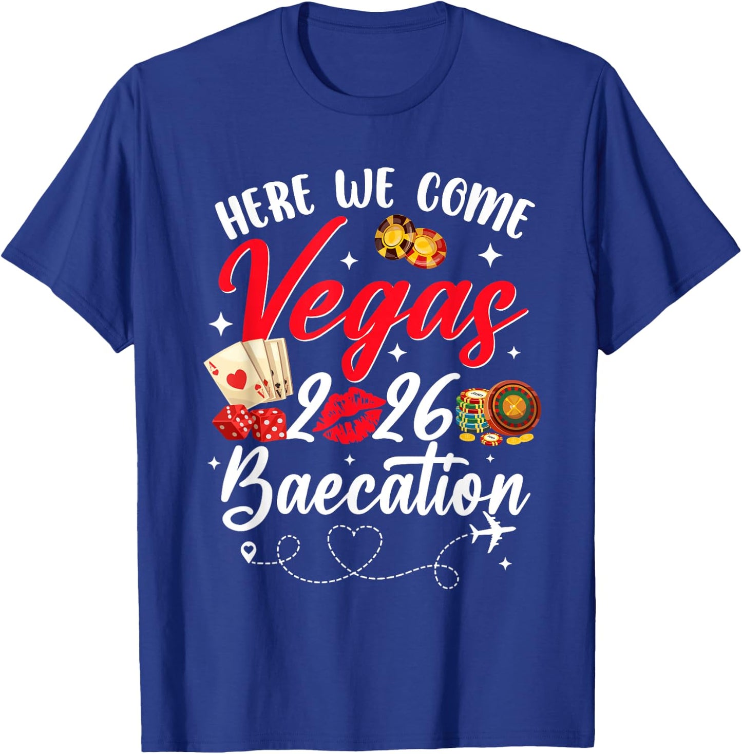Here We Come Las Vegas Baecation 2026 Couples Trip T-Shirt - T-Shirt | Royal