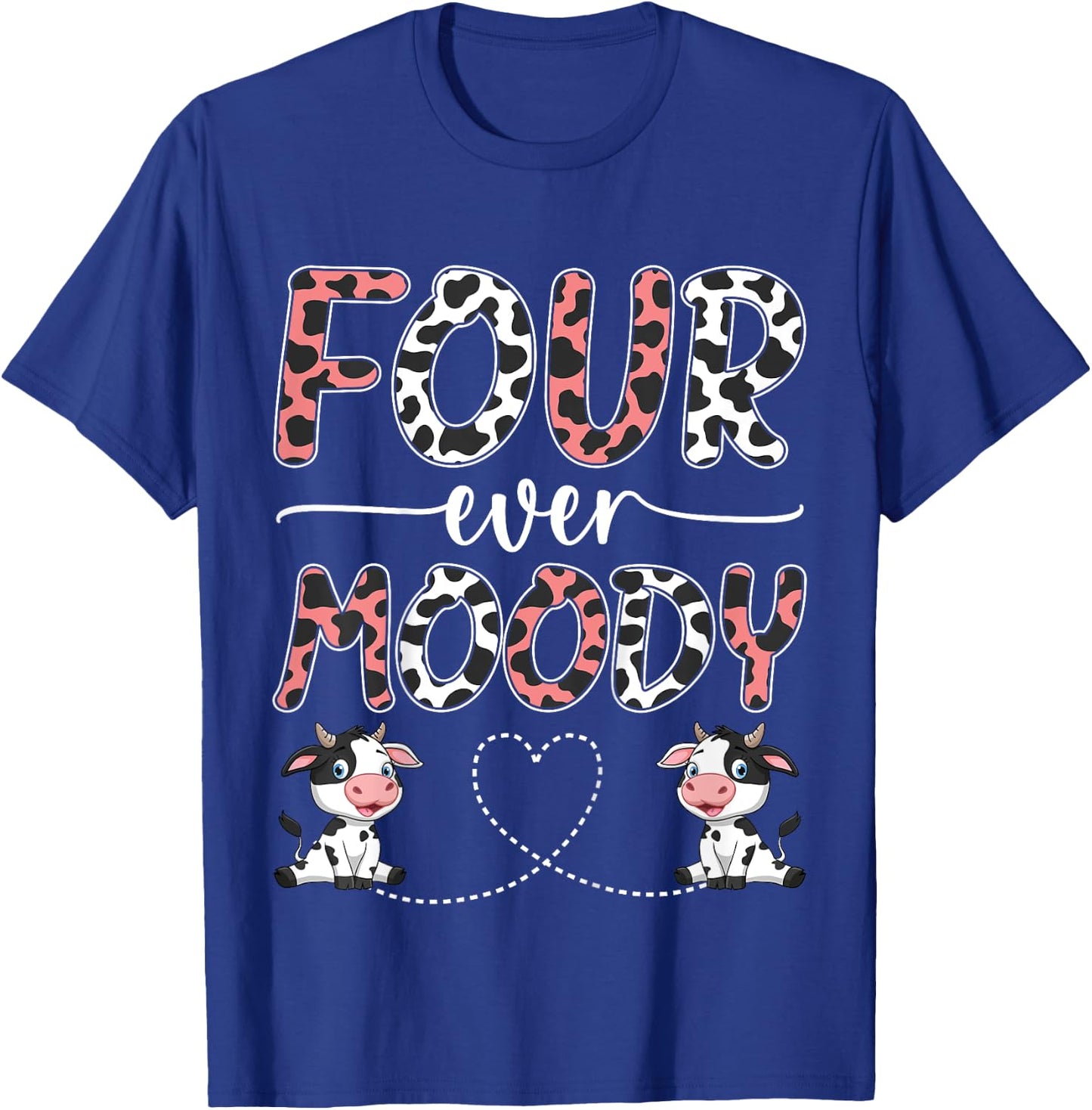 Four Ever Moody 4th Birthday 4 Years Old Birthday Cow Print T-Shirt - T-Shirt | Royal