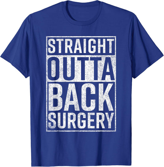 Straight Outta Back Surgery Funny Get Well Gag Gift T-Shirt - T-Shirt | Royal