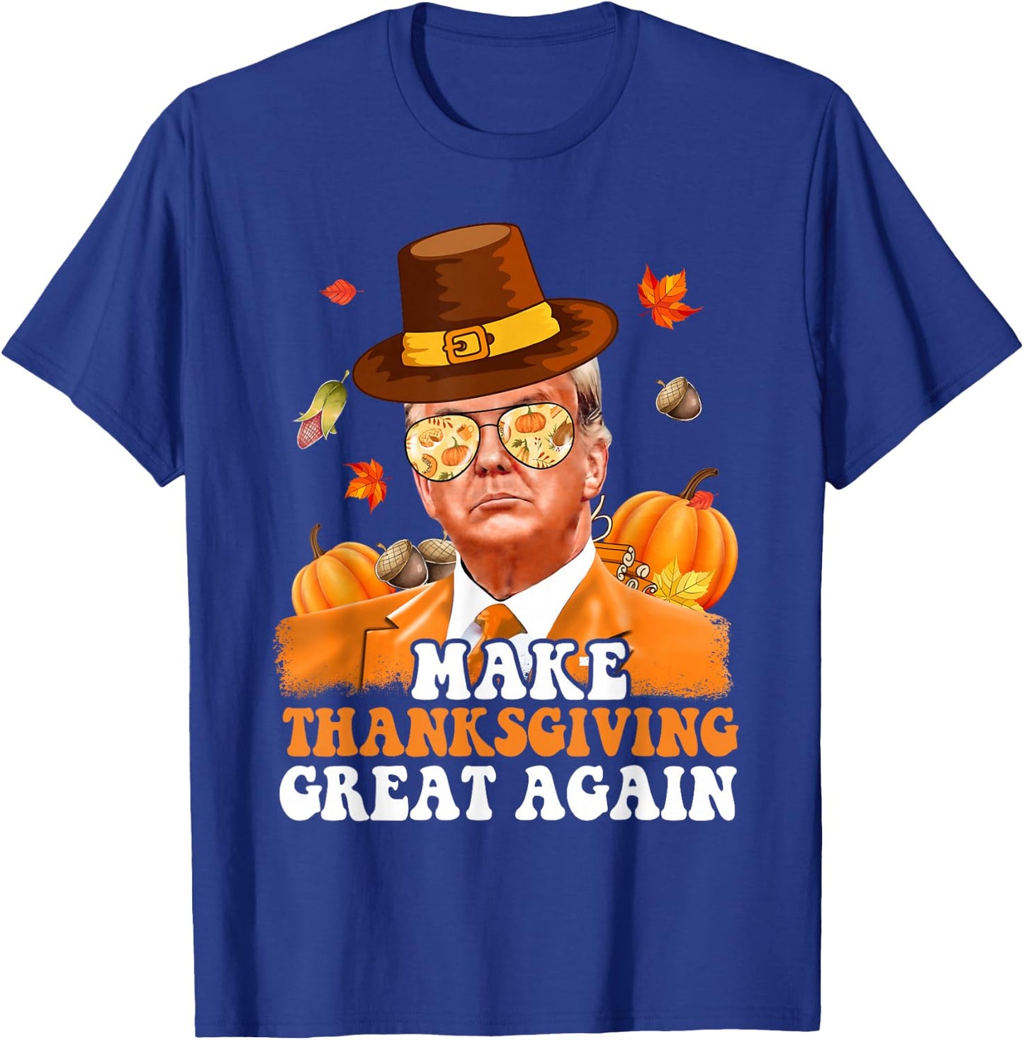 Make Thanksgiving Great Again Autumn Fall Leaves Trump Funny T-Shirt - T-Shirt | Royal