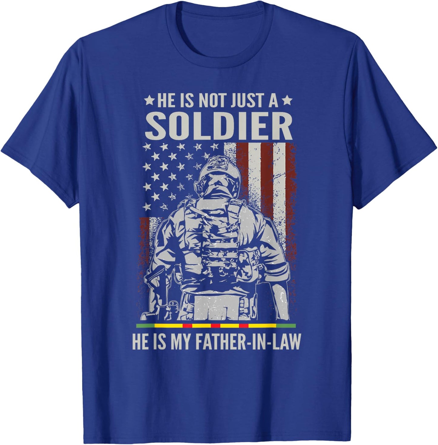 Not Just A Soldier He Is My Father-In-Law US Vietnam Veteran T-Shirt - T-Shirt | Royal