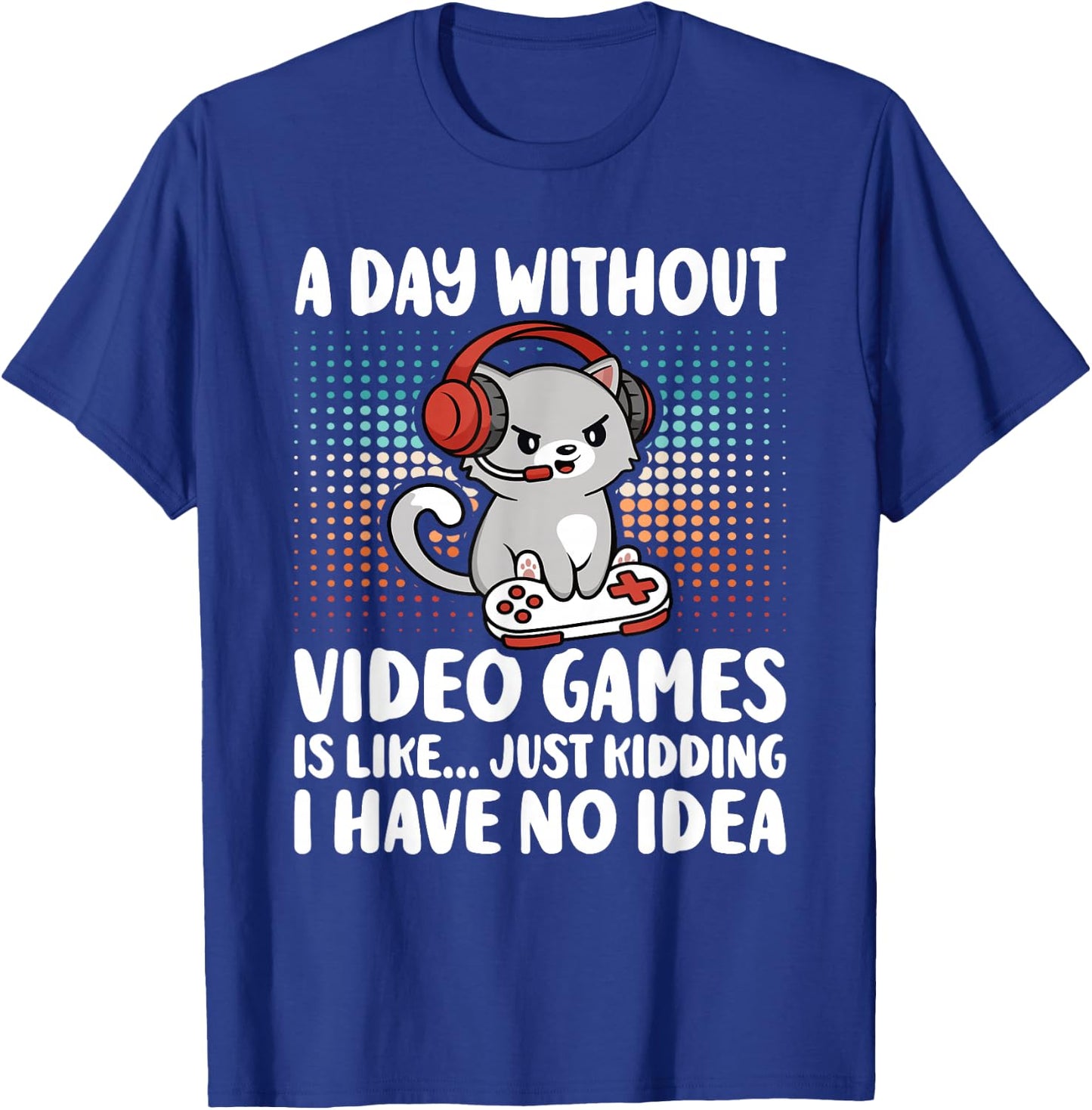 Funny Gamer A Day Without Video Games Boys Kids Teens Gaming T-Shirt - T-Shirt | Royal
