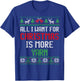 All I Want is More Yarn Knitting & Crochet Ugly Christmas T-Shirt - T-Shirt | Royal