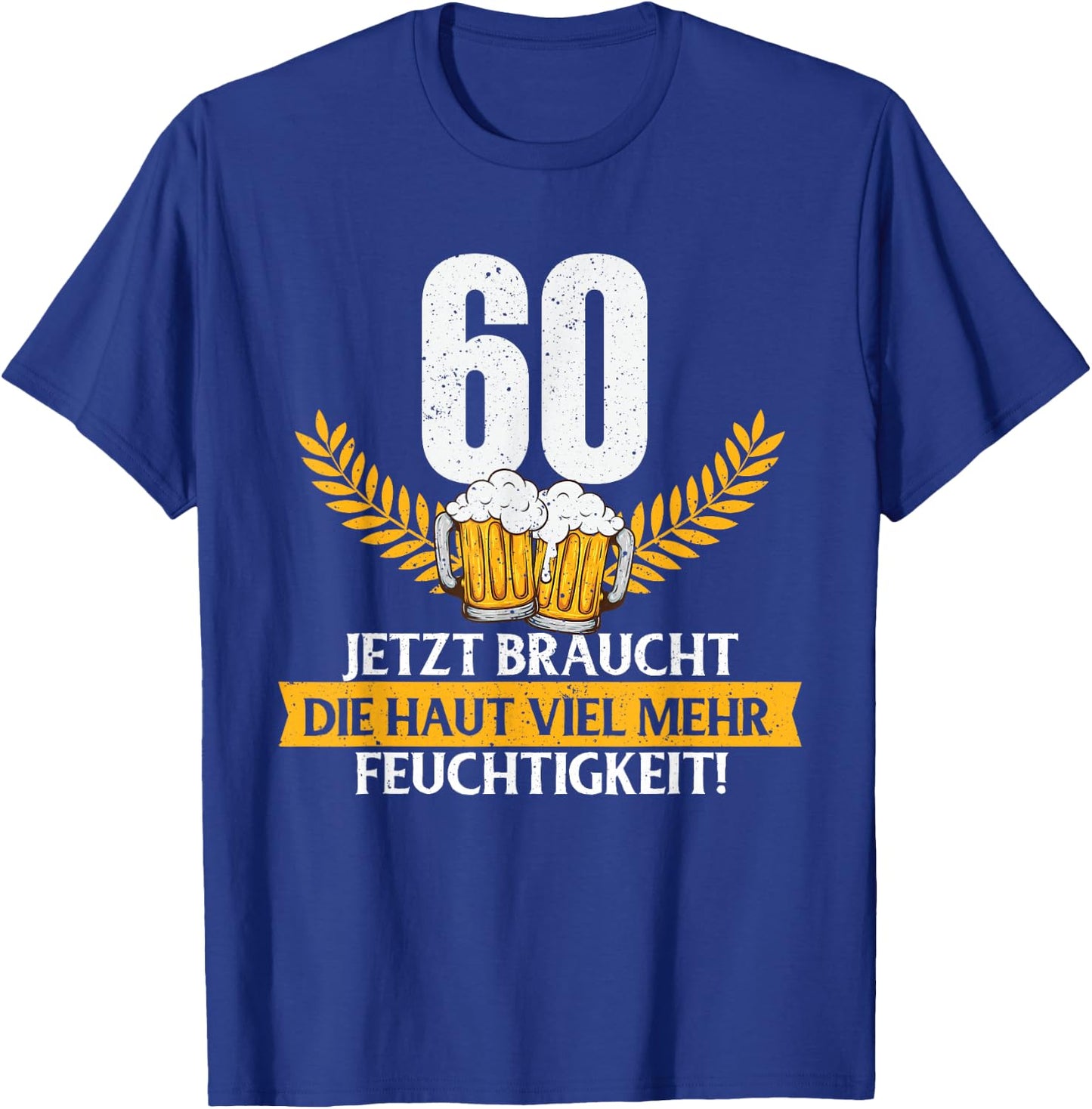 Funny Joke Skin Moisture 60 Years Birthday , black T-Shirt - T-Shirt | Royal