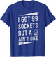 99 Sockets But A 10mm Ain't One Car Auto Mechanic Gift T-Shirt - T-Shirt | Royal