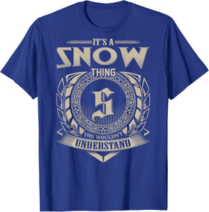 It's A SNOW Thing You Wouldn't Understand Family Name T-Shirt - T-Shirt | Royal