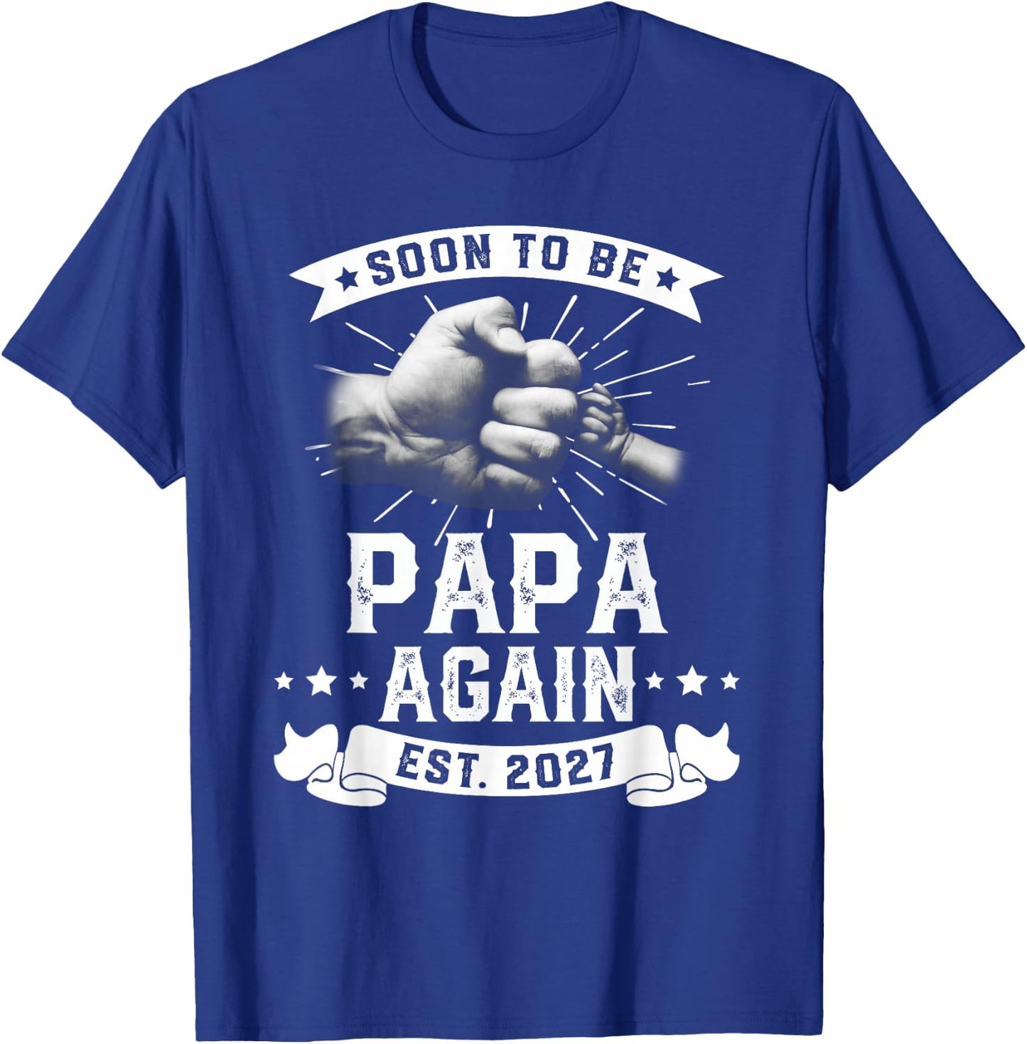 Soon to be Papa Again 2027 Promoted to Dad Father's T-Shirt - T-Shirt | Royal