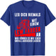 Leg dich niemals mit einem LKW-Fahrer an Trucker Geschenk T-Shirt - T-Shirt | Royal