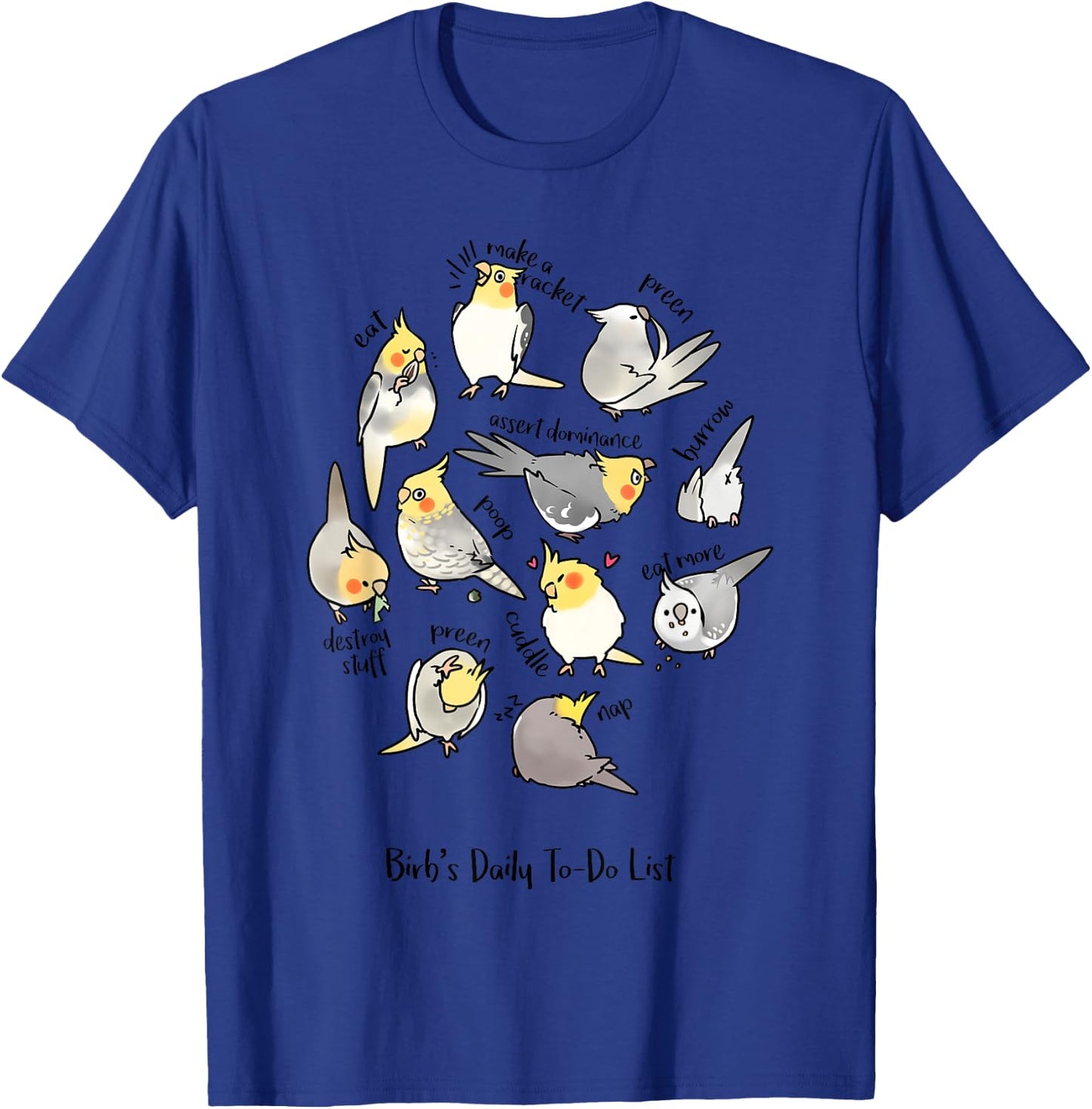 Cockatiel's Daily To-Do List T-Shirt - T-Shirt | Royal