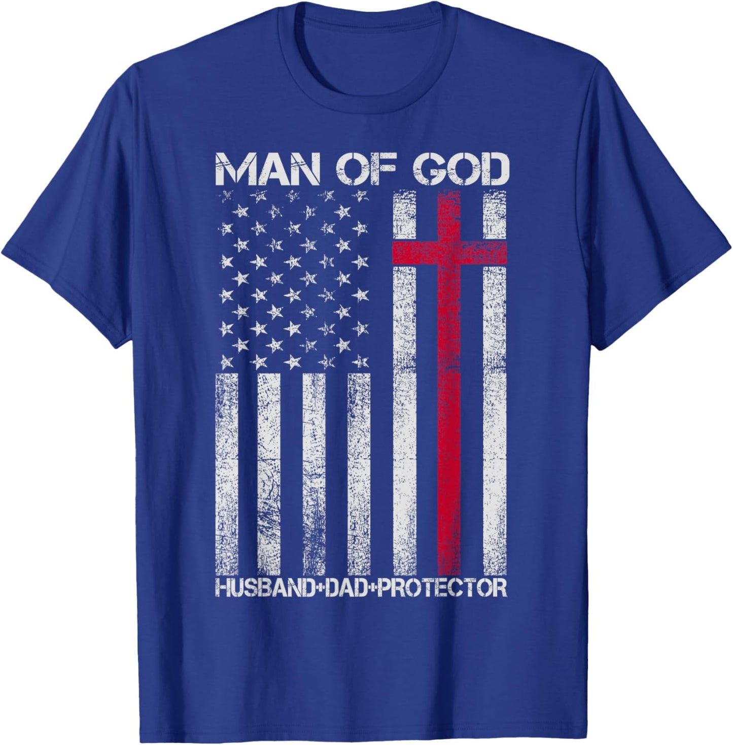 Man of God Husband Dad Protector Religious Cross Fathers Day T-Shirt - T-Shirt | Royal