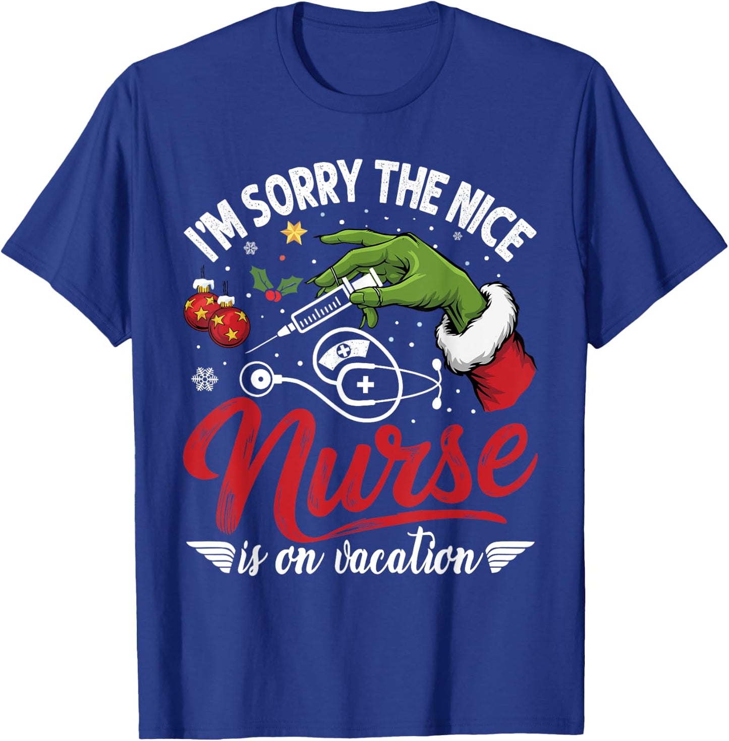 I Am Sorry The Nice Nurse Is On Vacation Christmas T-Shirt - T-Shirt | Royal
