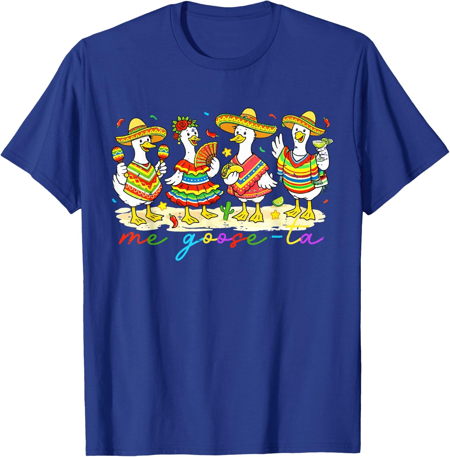 Funny Cinco De Mayo Me Goose Ta Mexican Let's Fiesta Duck T-Shirt - T-Shirt | Royal