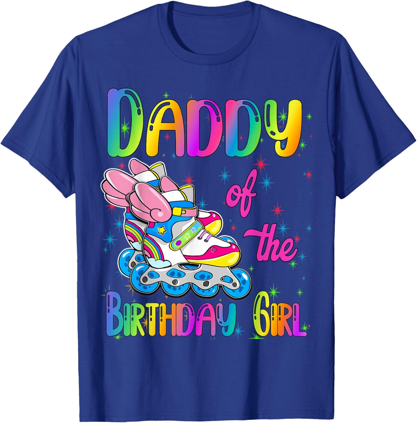 Daddy of the Birthday girl Rolling skate Family Party T-Shirt - T-Shirt | Royal
