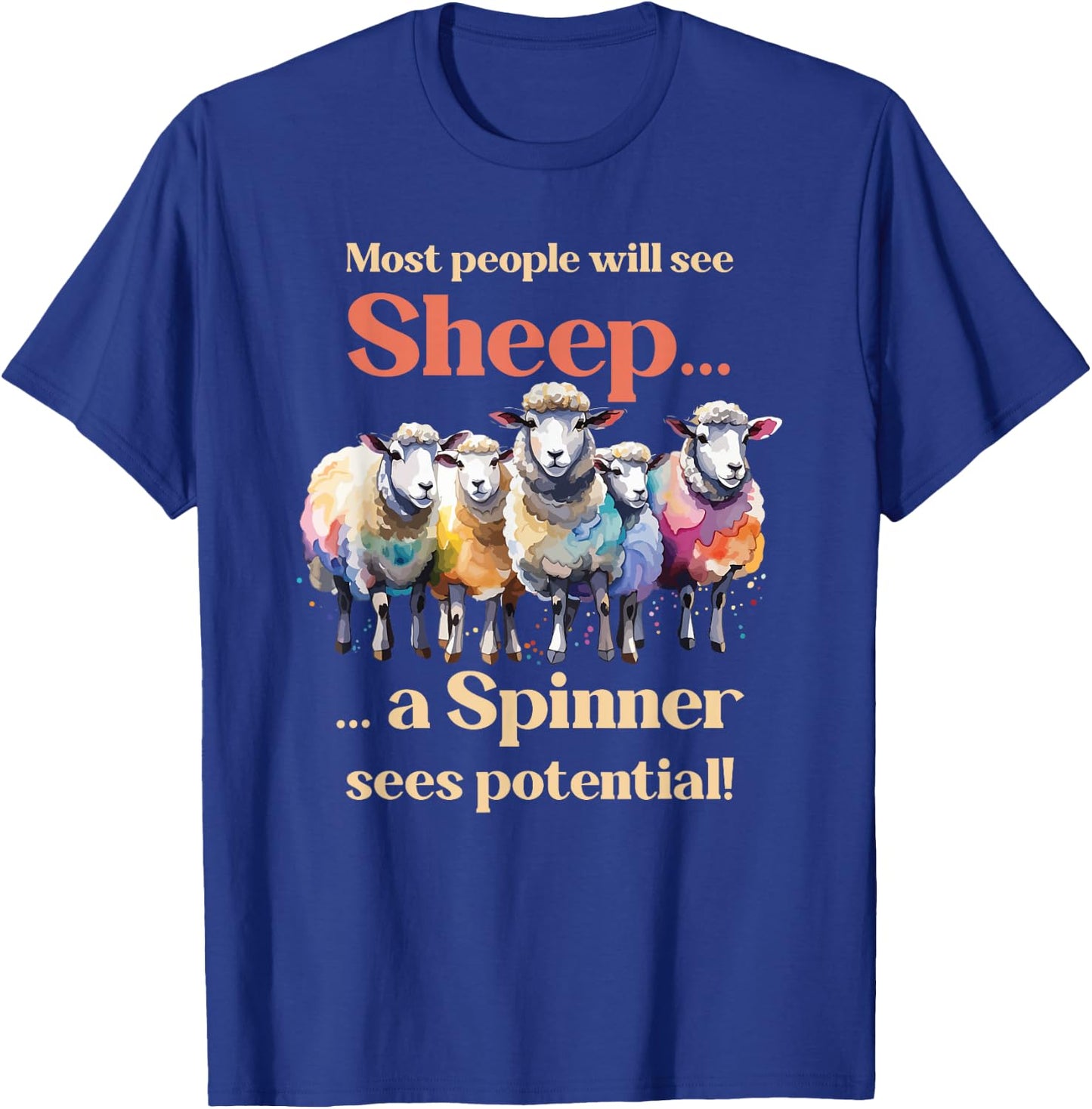 Most see sheep... a Spinner sees potential! Hand Spinning T-Shirt - T-Shirt | Royal