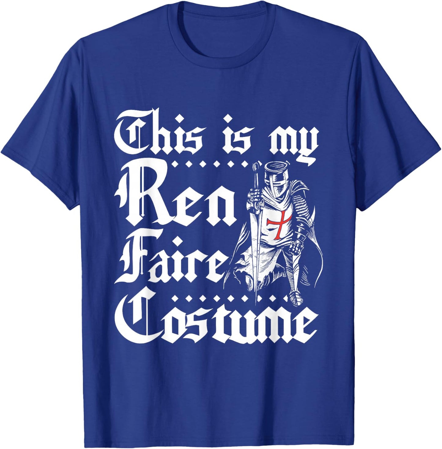 This is my ren faire costume T-Shirt - T-Shirt | Royal