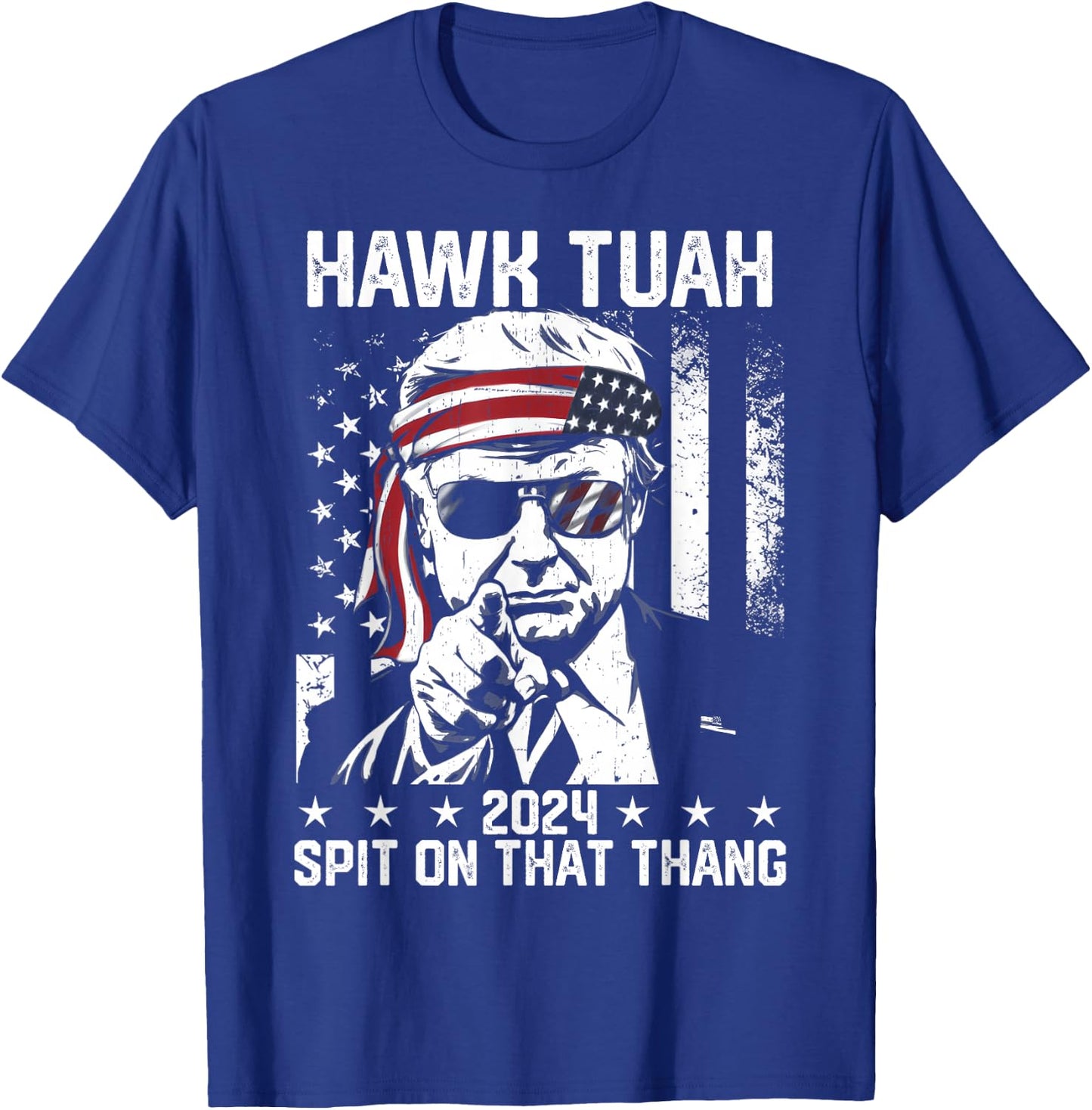 Donal Trump Funny Hawk Tush Spit on that Thang T-Shirt - T-Shirt | Royal
