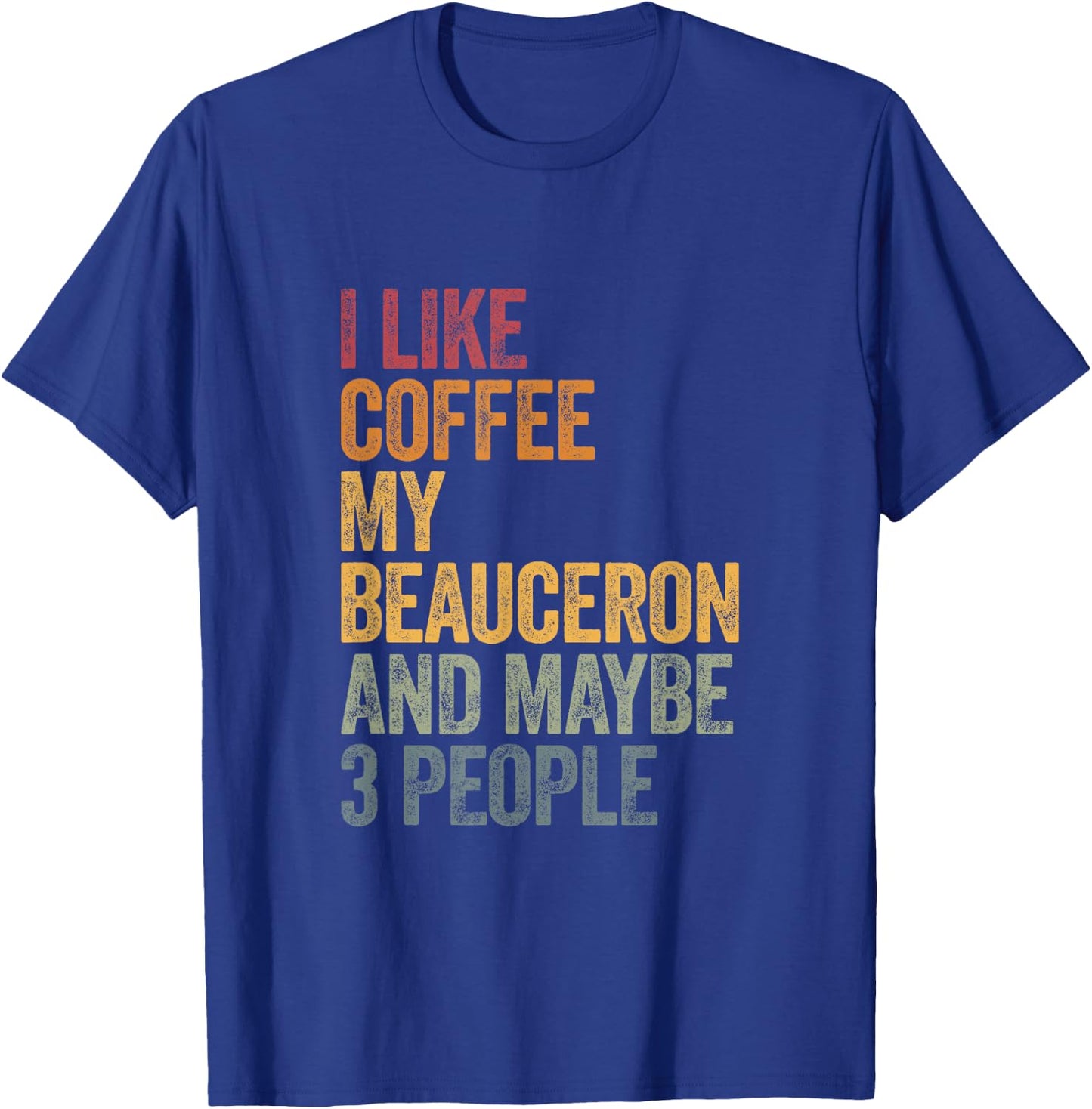 Coffee and my beauceron 3 people dog dogs saying gift T-Shirt - T-Shirt | Royal
