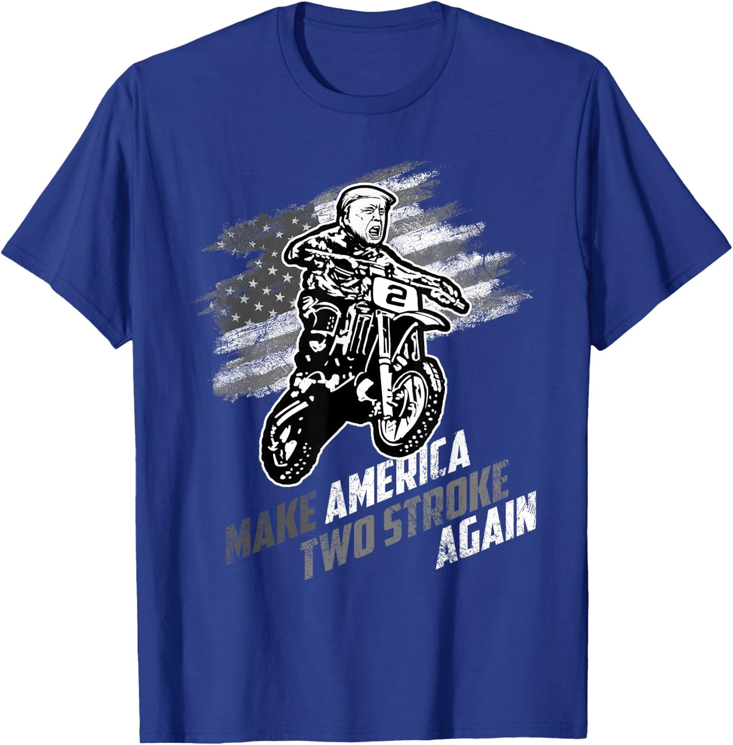 Make America Two Stroke Again Biker For Trump Motorcycle T-Shirt - T-Shirt | Royal