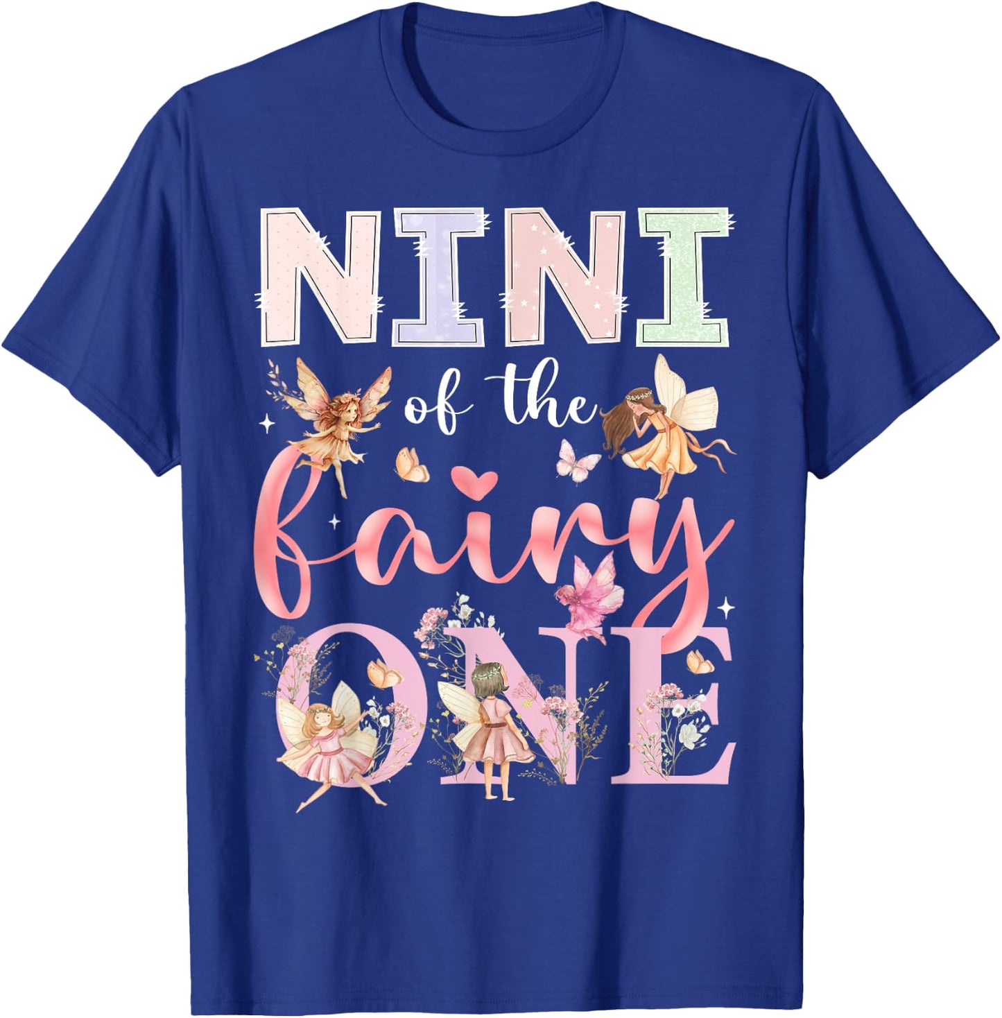Nini Of The Fairy One 1St Birthday Girl Fairytale T-Shirt - T-Shirt | Royal