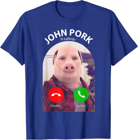 Funny Pig Meme John Pork Is Calling Answer Call Phone T-Shirt - T-Shirt | Royal