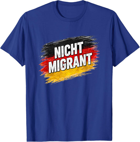 Nicht Migrant Deutschland Flagge Statement T-Shirt - T-Shirt | Royal